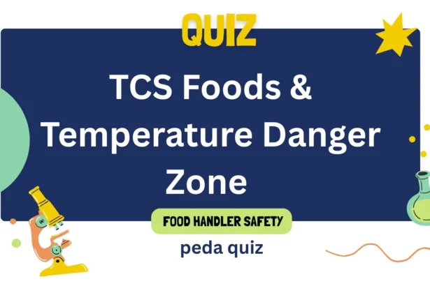 Quiz 1: TCS Foods & Temperature Danger Zone