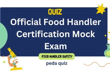 Quiz 10: Official Food Handler Certification Mock Exam