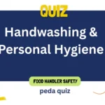 Quiz 2: Handwashing & Personal Hygiene