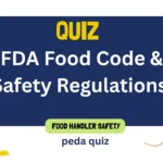 Quiz 7: FDA Food Code & Safety Regulations