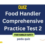 Quiz 9: Food Handler Comprehensive Practice Test 2